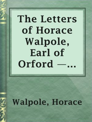 cover image of The Letters of Horace Walpole, Earl of Orford — Volume 2